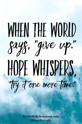 when the world says give up hope says go on